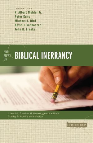 [Counterpoints 01] • Five Views on Biblical Inerrancy